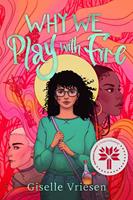   Why We Play With Fire