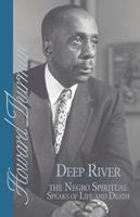   Deep River and the Negro Spiritual Speaks of Life and Death