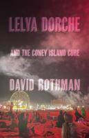   Lelya Dorche and the Coney Island Cure