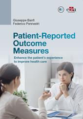 Patient-Reported Outcome Measures. Enhance the patient’s experience to improve health care