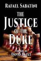   The Justice Of The Duke