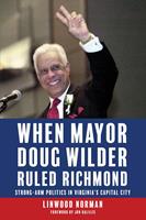 When Mayor Doug Wilder Ruled Richmond