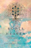   With Roots in Heaven