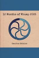   12 Months of Whump 2025 Omnibus Edition