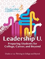   Leadership U.: Preparing Students for College, Career, and Beyond