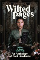   Wilted Pages: An Anthology of Dark Academia