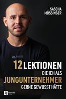   12 Lektionen, die ich als Jungunternehmer gerne gewusst hätte
