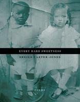   Every Hard Sweetness