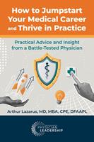   How to Jumpstart Your Medical Career and Thrive in Practice