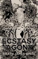   The Ecstasy of Agony