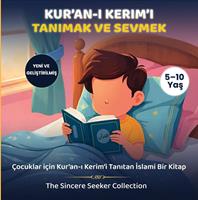   Kur&rsquo;an-i Kerim&rsquo;i Tanimak ve Sevmek