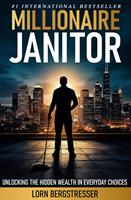   Millionaire Janitor: Unlocking the Hidden Wealth in Everyday Choices
