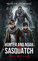 Hunter and Noah vs. Sasquatch Vol 2.
