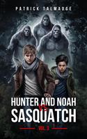 Hunter and Noah vs. Sasquatch Vol 3.