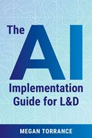   The AI Implementation Guide for L&D