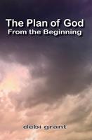   The Plan of God From the Beginning
