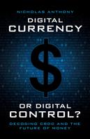   Digital Currency or Digital Control?