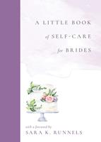   A Little Book of Self-Care for Brides
