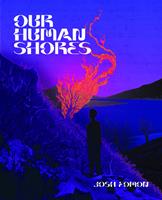   Our Human Shores