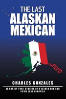   The Last Alaskan Mexican