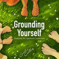 Grounding Yourself Fostering the Spiritual Connection