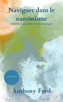 Naviguer dans le narcissisme Identifier les traits d'un narcissique Lecture rapide