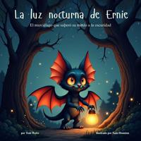   La luz nocturna de Ernie El murciélago que superó su miedo a la oscuridad