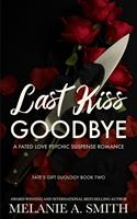   Last Kiss Goodbye: A Fated Love Psychic Suspense Romance