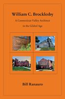   William C. Brocklesby: A Connecticut Valley Architect in the Gilded Age