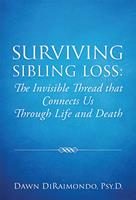  Surviving Sibling Loss: The Invisible Thread that Connects Us Through Life and Death