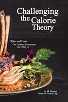   Challenging the Calorie Theory