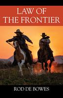   LAW OF THE FRONTIER