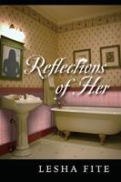   Reflections of Her