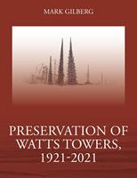   Preservation of Watts Towers, 1921-2021