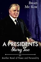   A Presidents Story Too
