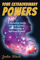   Your Extraordinary Powers