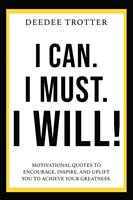   I Can. I Must. I Will!