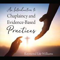   An Introduction to Chaplaincy and Evidence-Based Practices