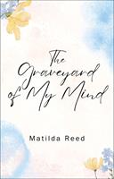   The Graveyard of My Mind