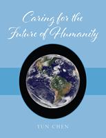   Caring for the Future of Humanity