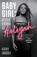   Baby Girl: Better Known as Aaliyah