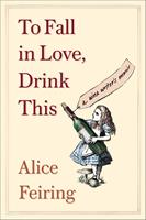  To Fall in Love, Drink This