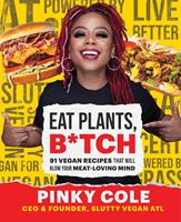   Eat Plants, B*tch