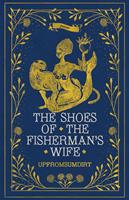 The Shoes of the Fisherman's Wife