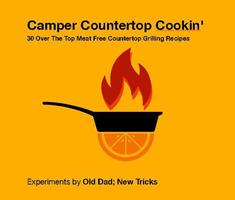 Camper Countertop Cookin'30 Over The Top Meat Free Countertop Grilling Recipes