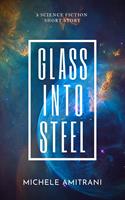   Glass Into Steel