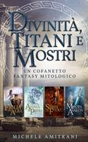   Divinit&agrave;, Titani e Mostri