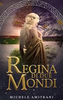   Regina di due mondi
