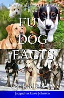 Fun Dog Facts for Kids 9 - 12