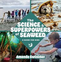   The Science and Superpowers of Seaweed